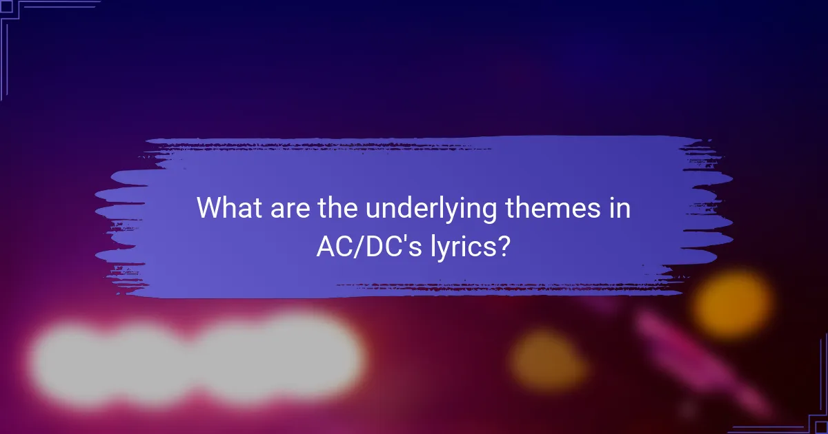 What are the underlying themes in AC/DC's lyrics?