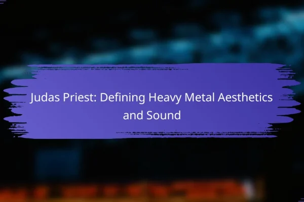 Judas Priest: Defining Heavy Metal Aesthetics and Sound