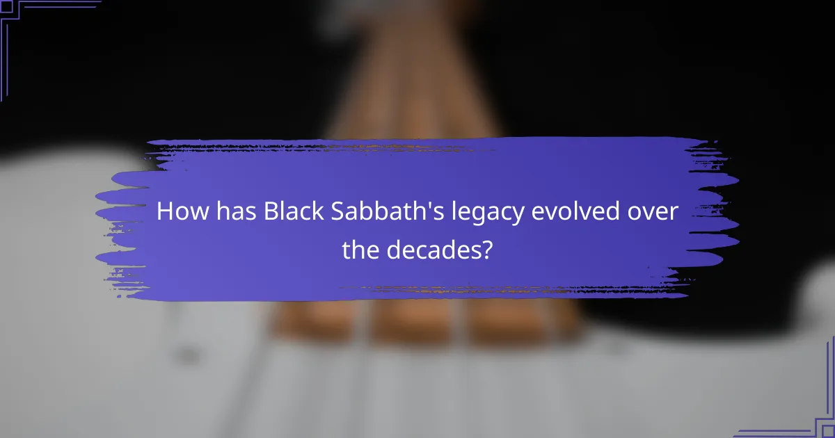 How has Black Sabbath's legacy evolved over the decades?