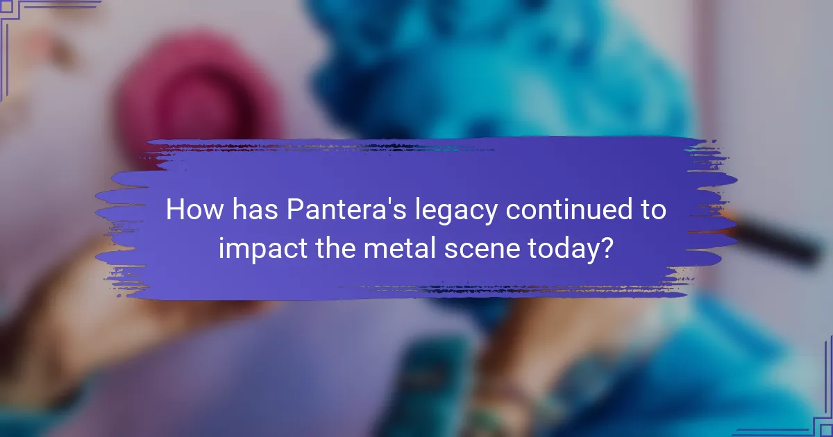 How has Pantera's legacy continued to impact the metal scene today?
