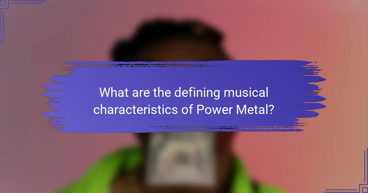 What are the defining musical characteristics of Power Metal?