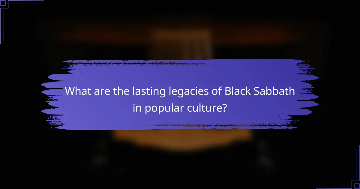 What are the lasting legacies of Black Sabbath in popular culture?