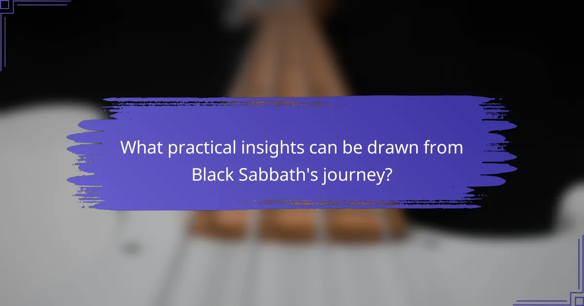 What practical insights can be drawn from Black Sabbath's journey?