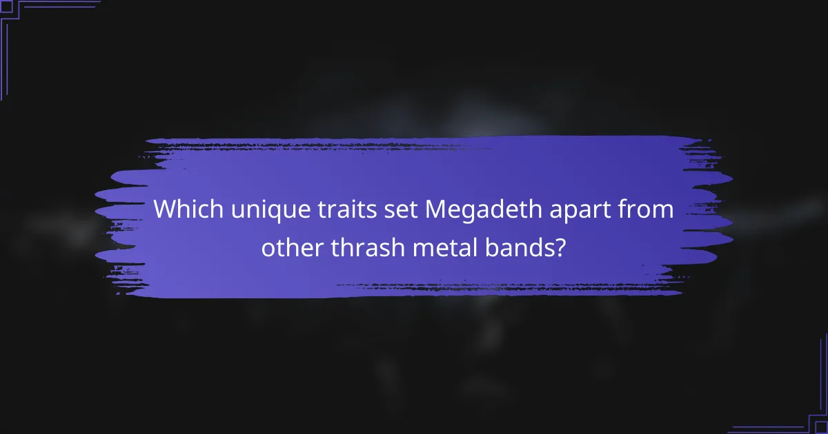 Which unique traits set Megadeth apart from other thrash metal bands?